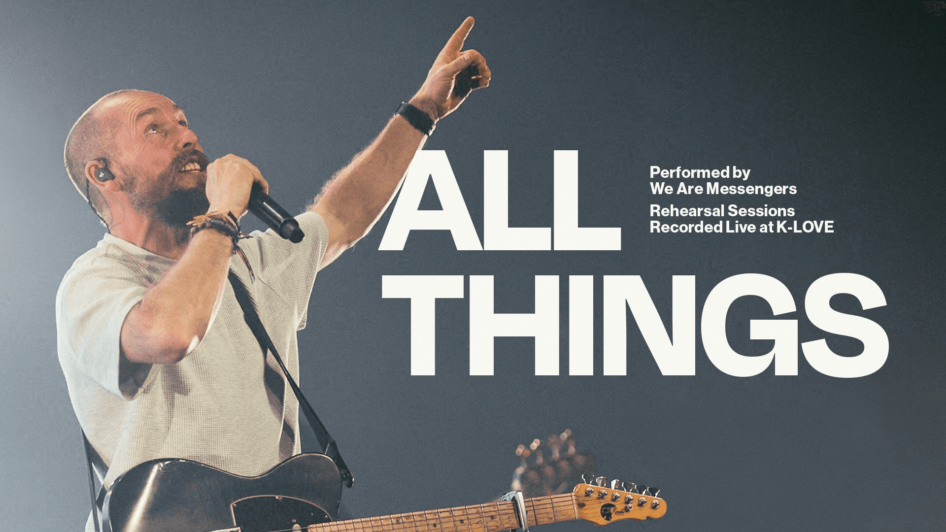 Rehearsal Session All Things performed by We Are Messengers recorded live at K-LOVE