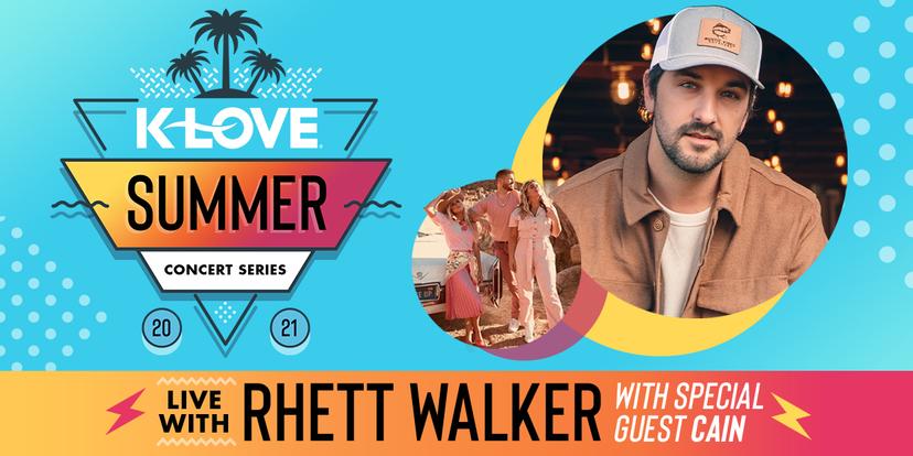 K-LOVE Summer concert series with Rhett Walker and special guest CAIN