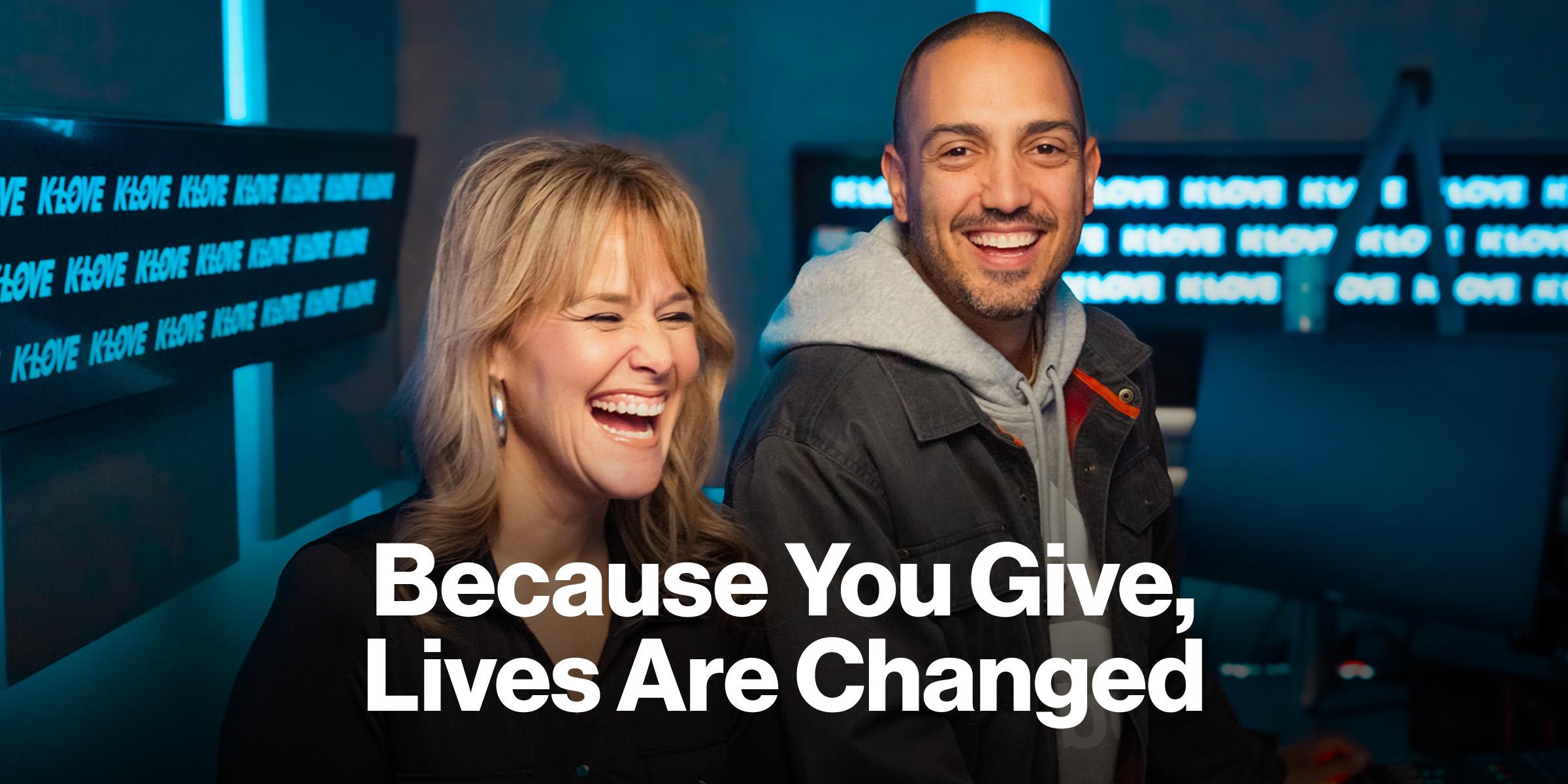 Because You Give, Lives Are Changed