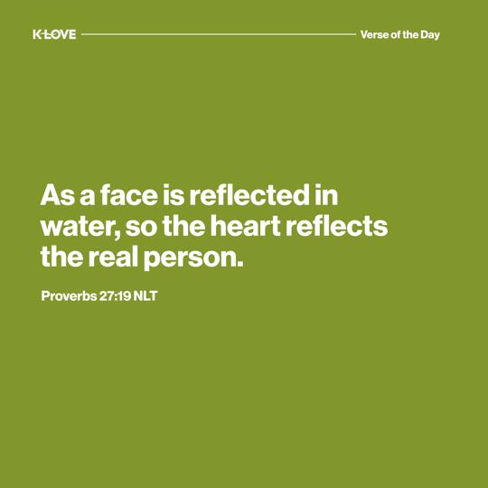 As a face is reflected in water, so the heart reflects the real person.