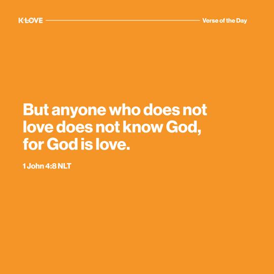 But anyone who does not love does not know God, for God is love.