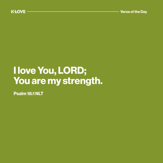 I love You, LORD; You are my strength.