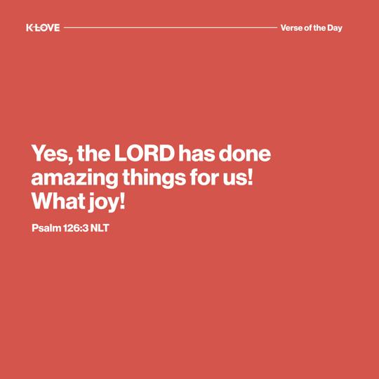 Yes, the LORD has done amazing things for us! What joy!
