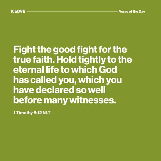Fight the good fight for the true faith. Hold tightly to the eternal life to which God has called you, which you have declared so well before many witnesses.