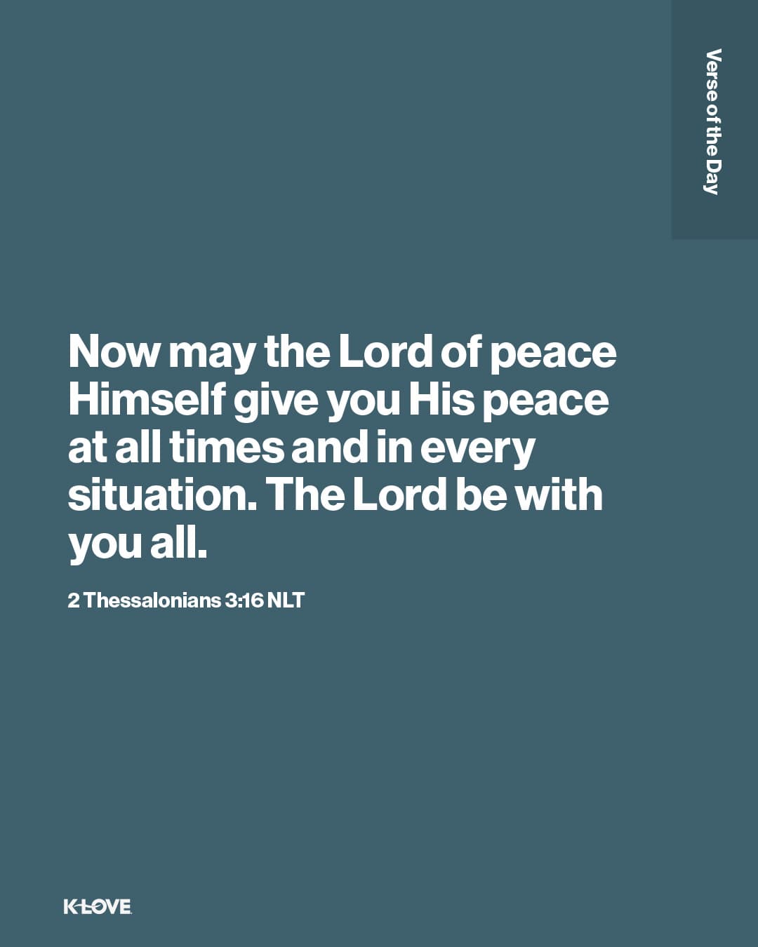 Now may the Lord of peace Himself give you His peace at all times and in every situation. The Lord be with you all.