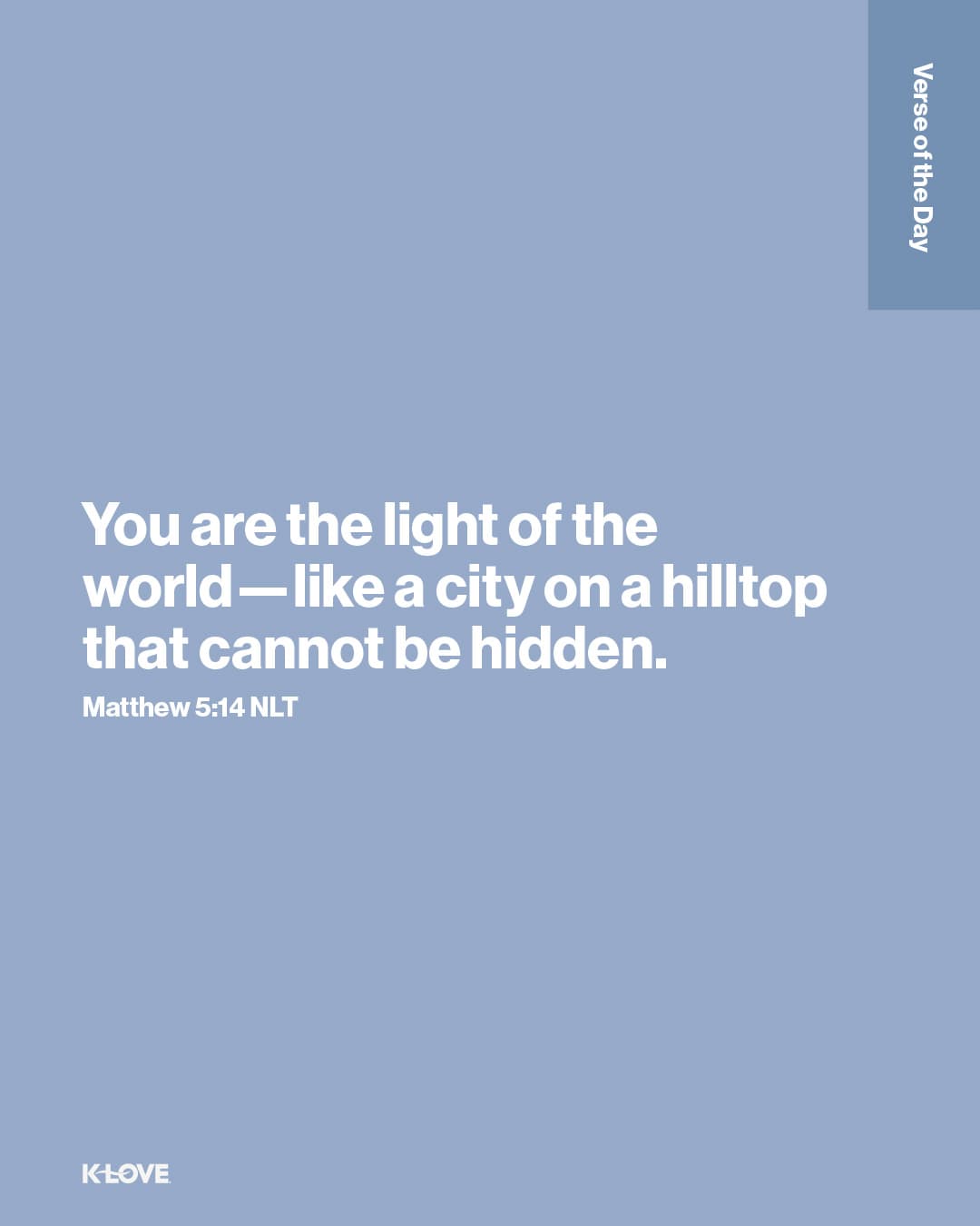 You are the light of the world—like a city on a hilltop that cannot be hidden.