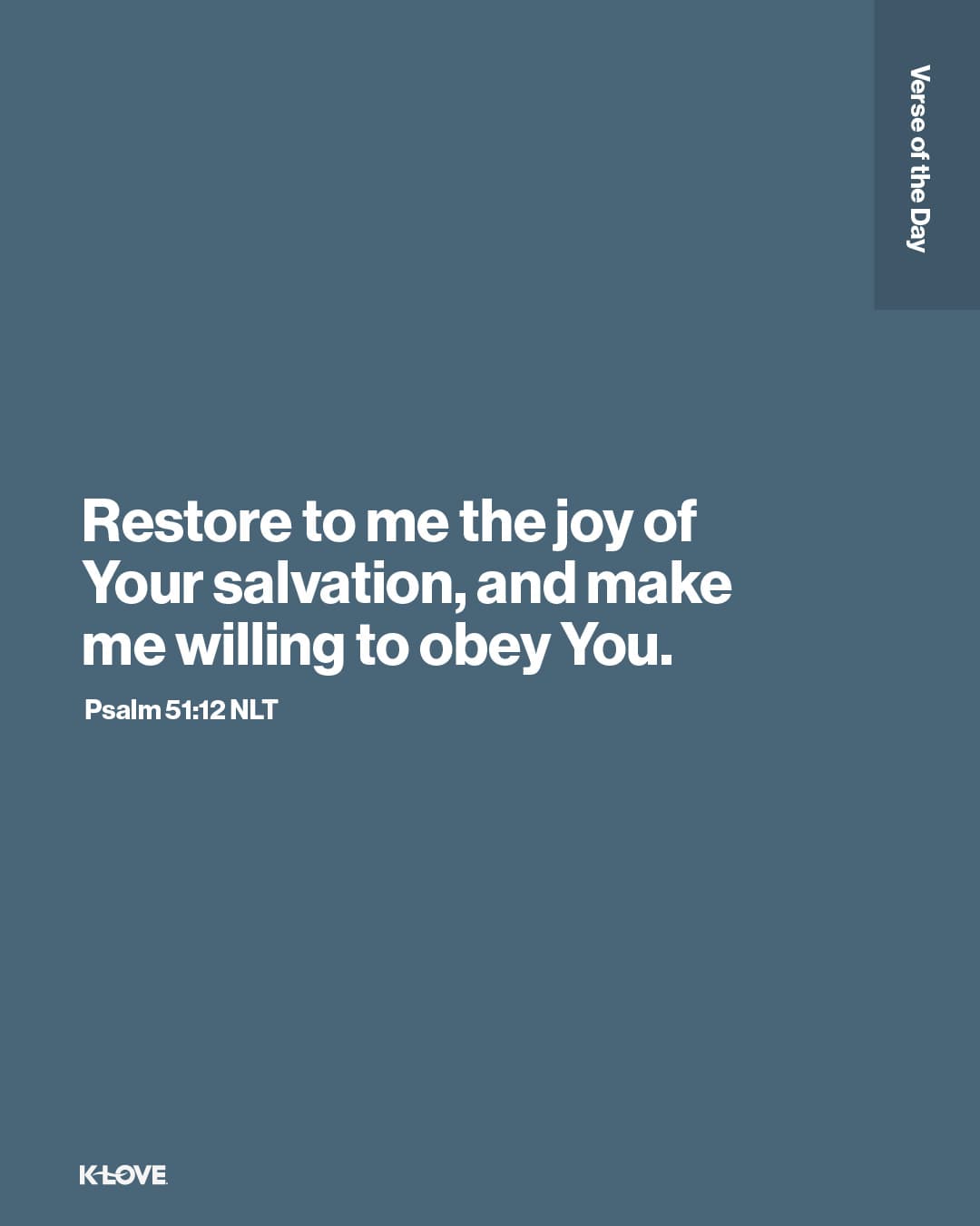 Restore to me the joy of Your salvation, and make me willing to obey You.