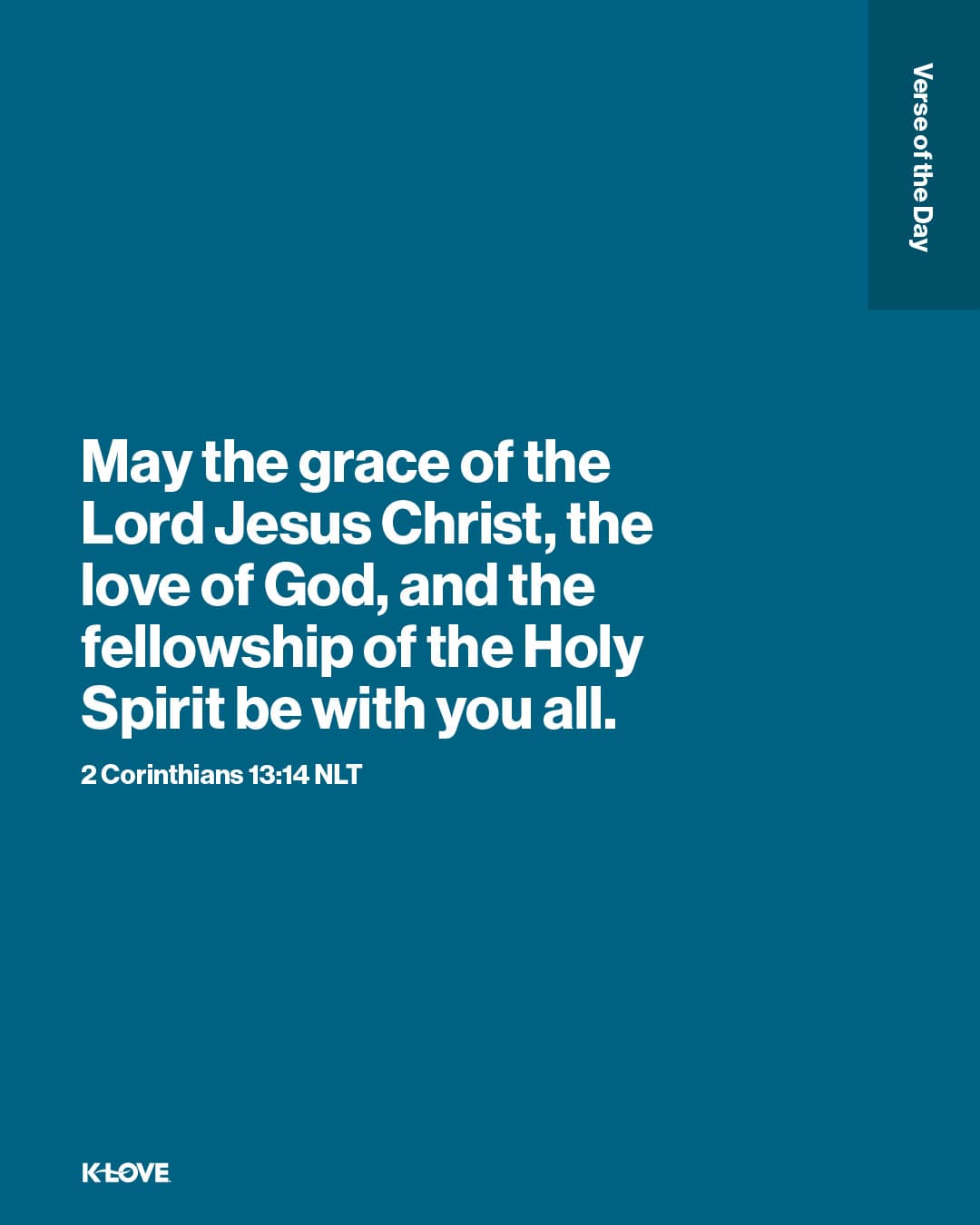 May the grace of the Lord Jesus Christ, the love of God, and the fellowship of the Holy Spirit be with you all.