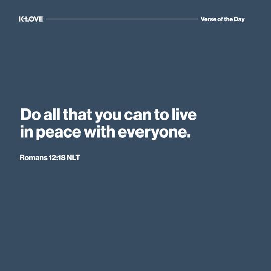 Do all that you can to live in peace with everyone.