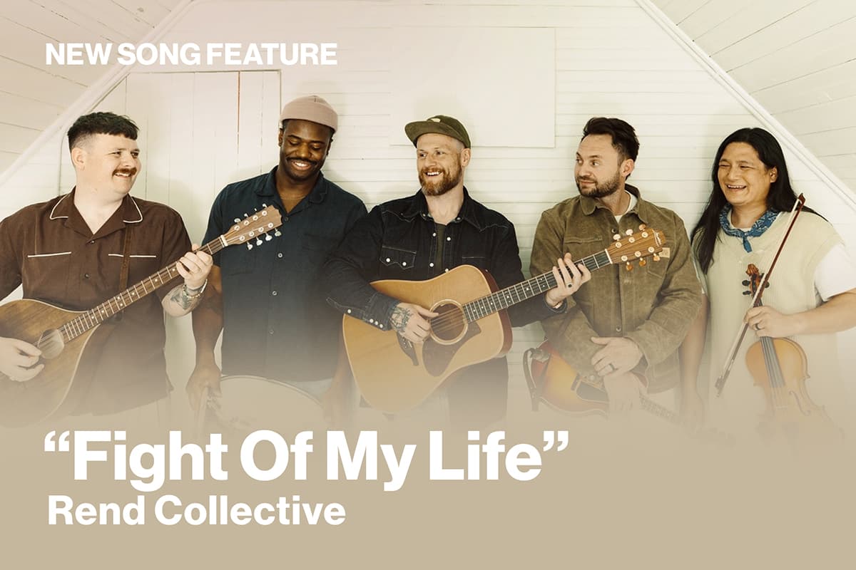 New Song Feature Fight Of My Life Rend Collective