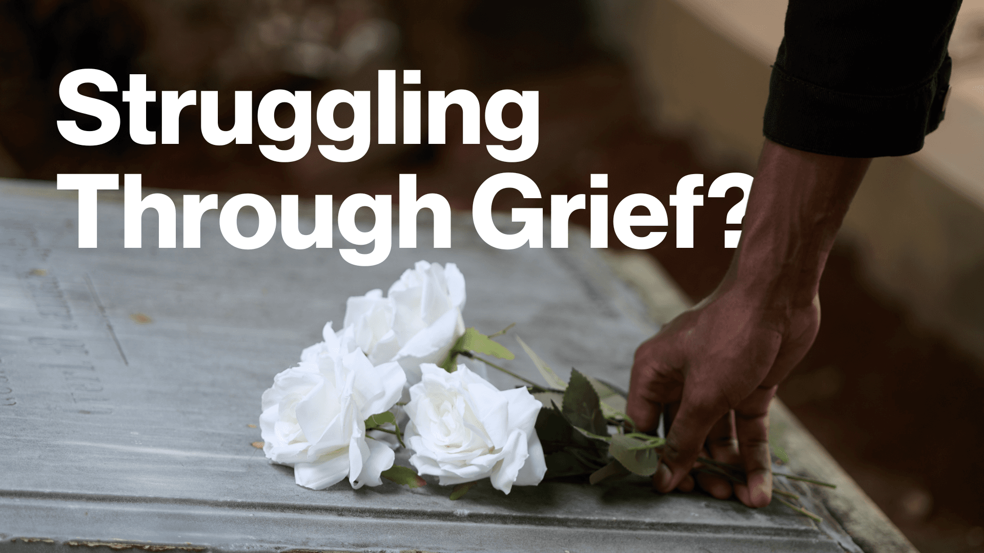 Struggling Through Grief Updated Image