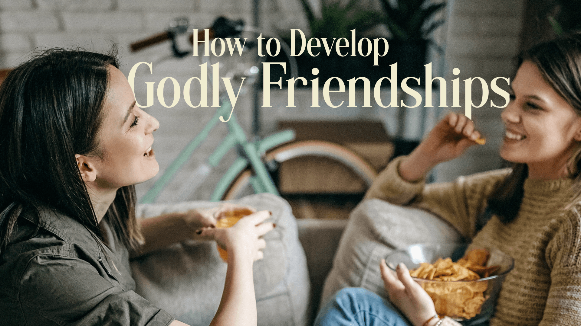 How to Develop Godly Friendships Image