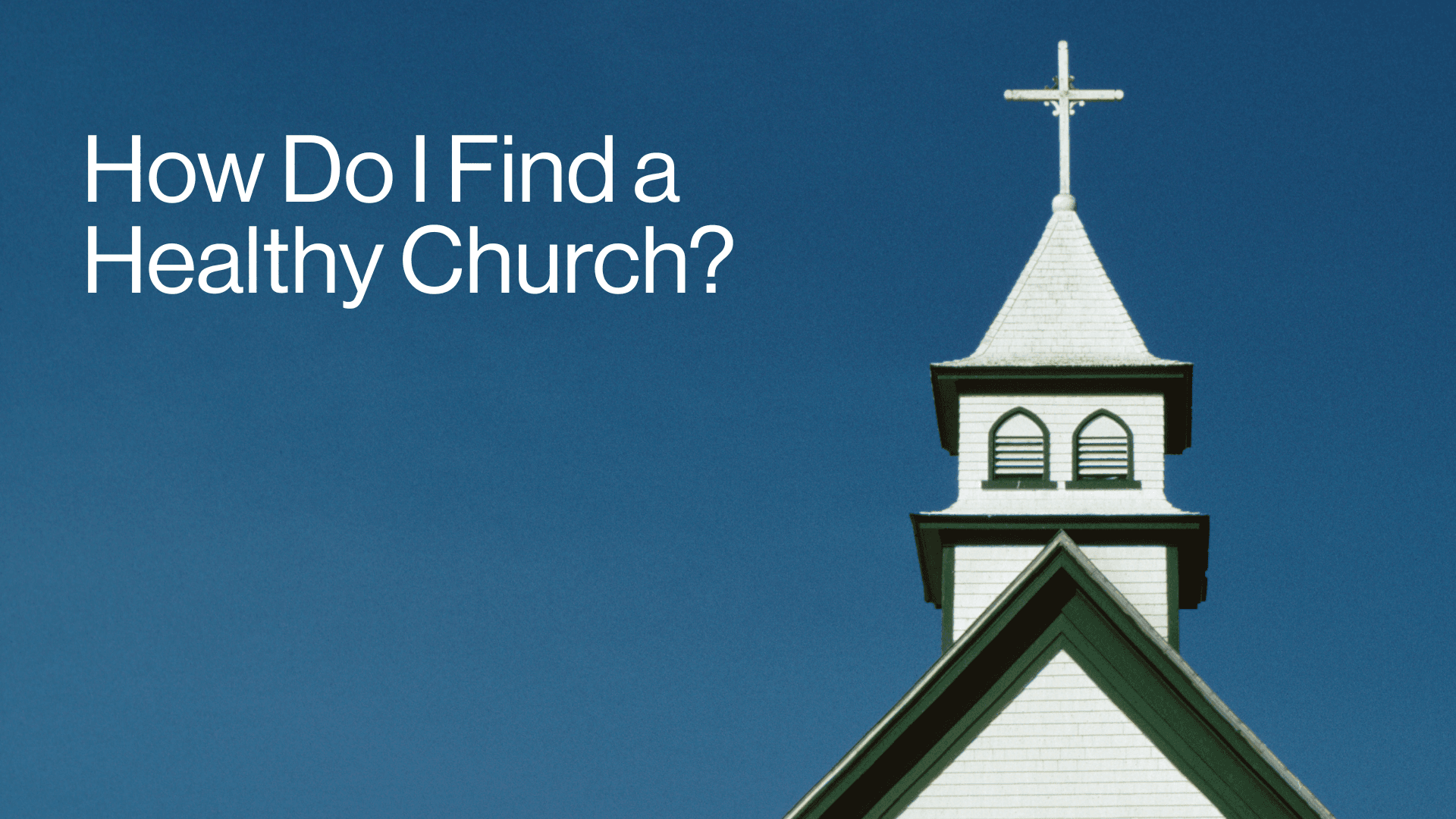 How Do I Find a Healthy Church? Image