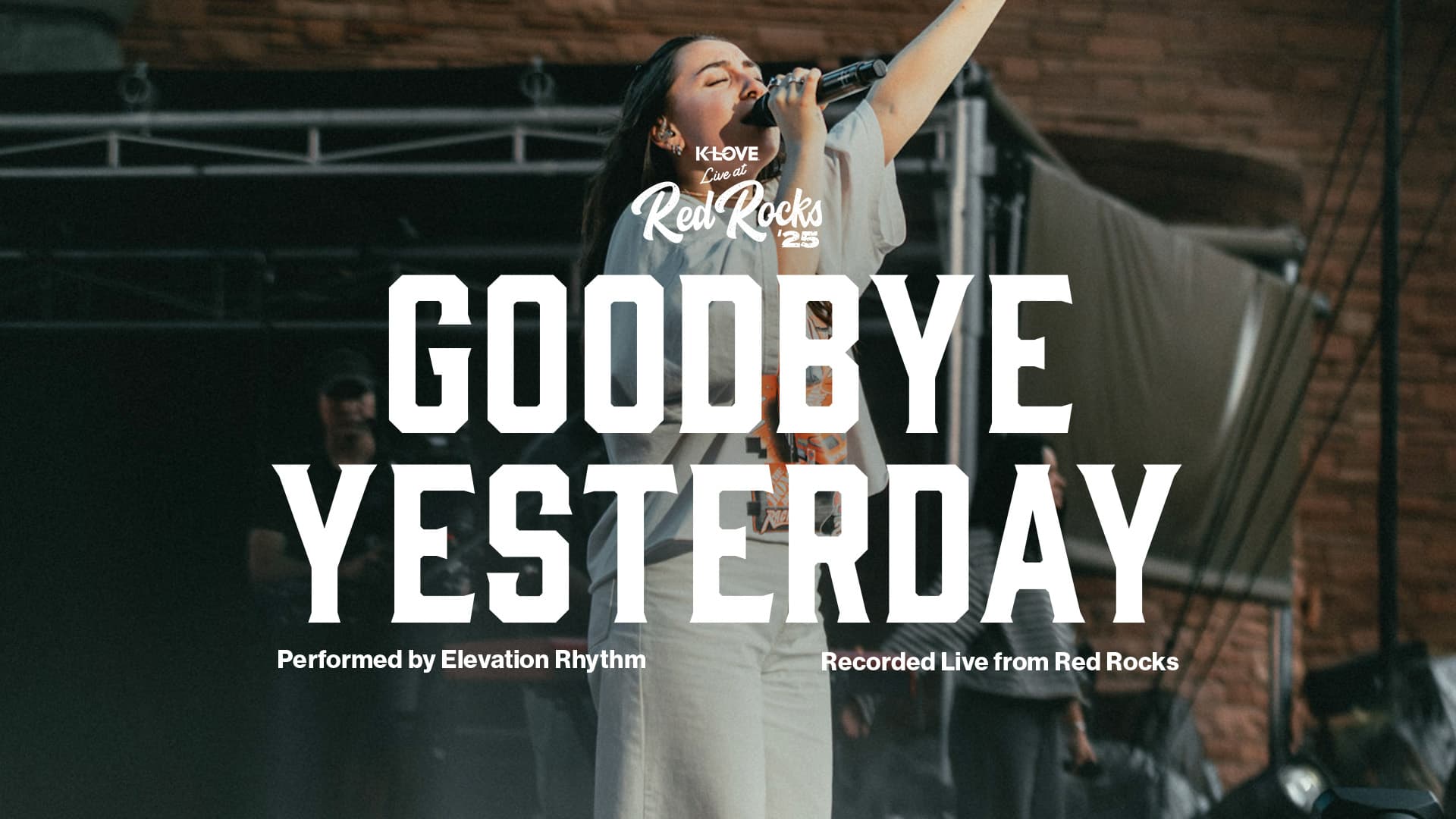 Goodbye Yesterday performed by Elevation Rhythm recorded live from Red Rocks