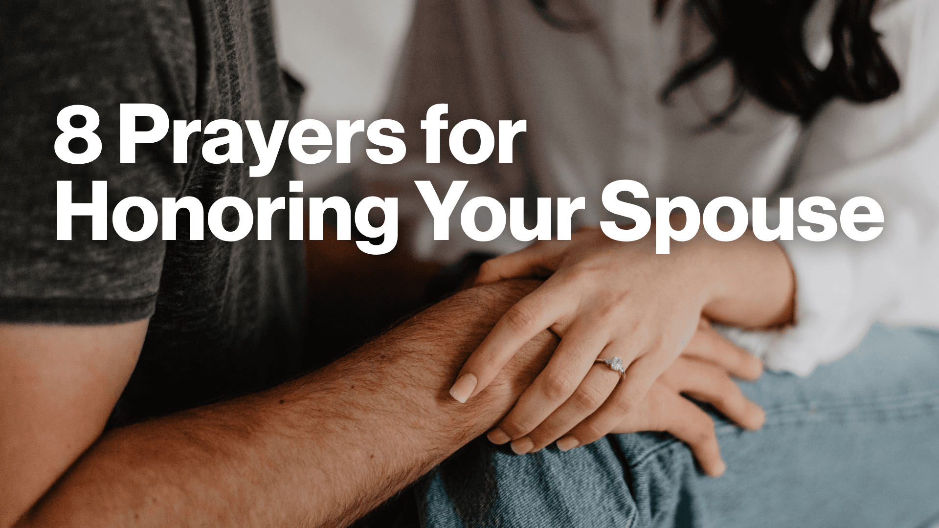 8 Prayers for Honoring Your Spouse