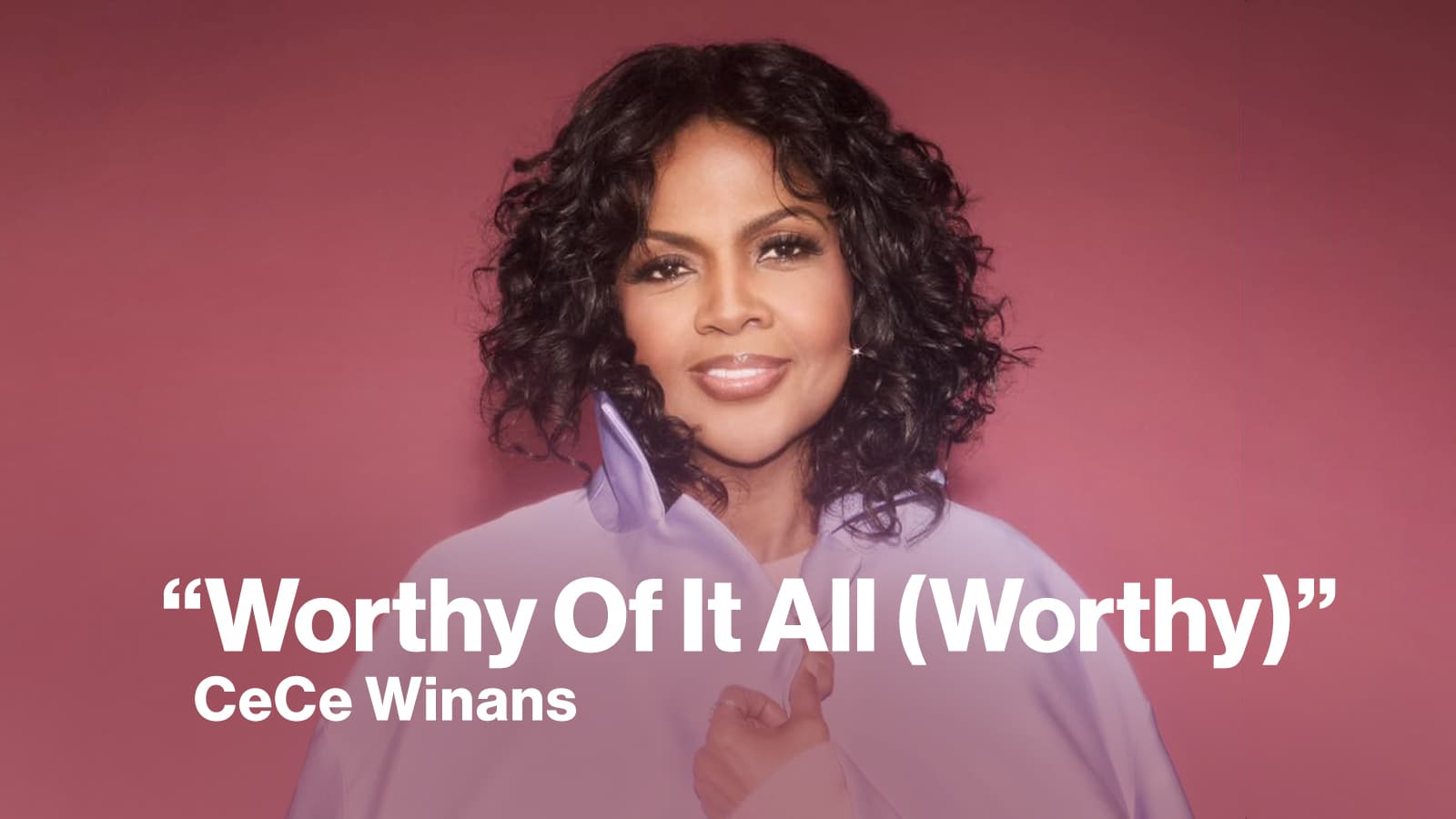 New Song Feature Worthy Of It All Worthy CeCe Winans