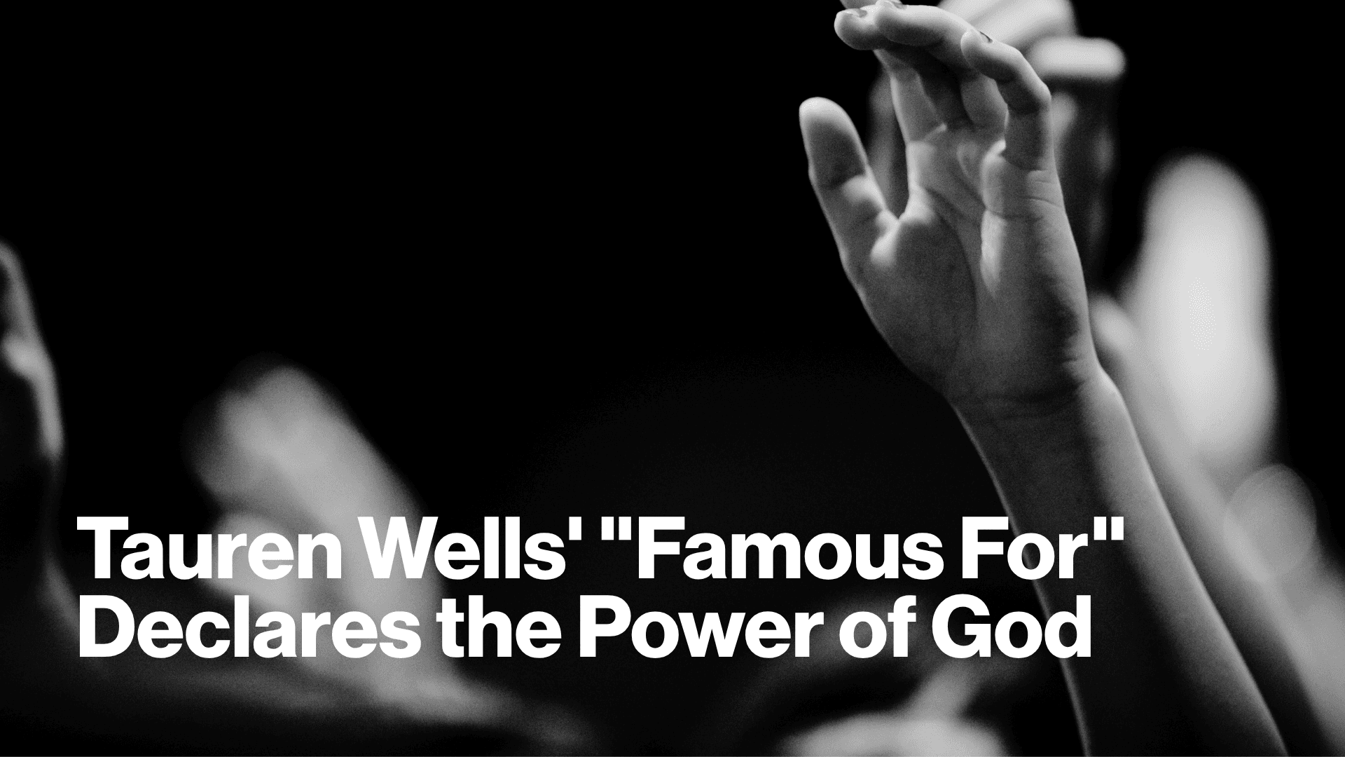 Tauren Wells' "Famous For" Declares the Power of God Image