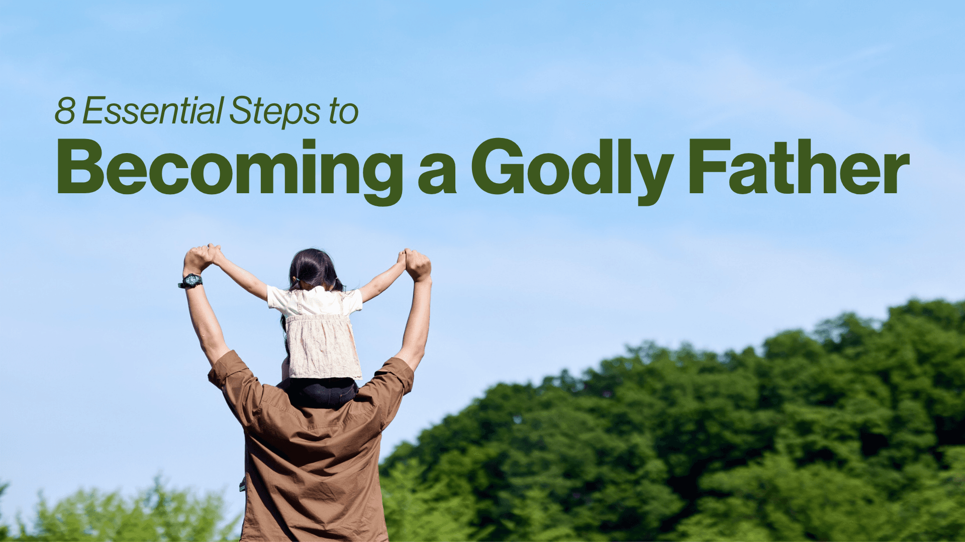 8 Essential Steps to Becoming a Godly Father Image