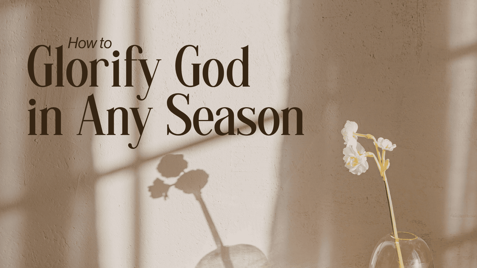 How to Glorify God in Any Season Image