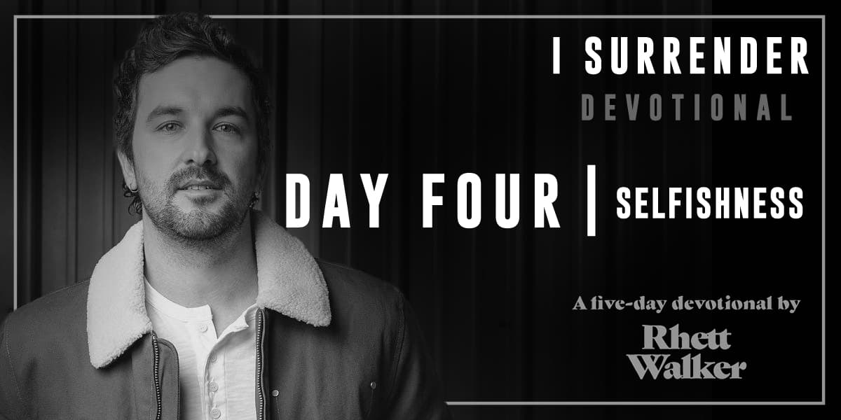 DAY FOUR || SELFISHNESS