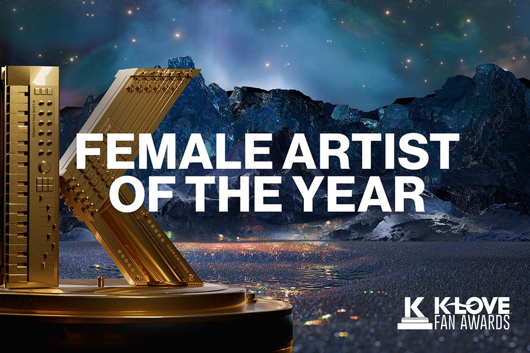 Vote for your favorite KLOVE female artist to win at the 2025 KLOVE Fan Awards