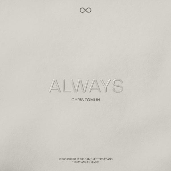 Always Chris Tomlin