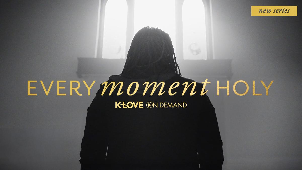 Watch Every Moment Holy for free with K-LOVE On Demand