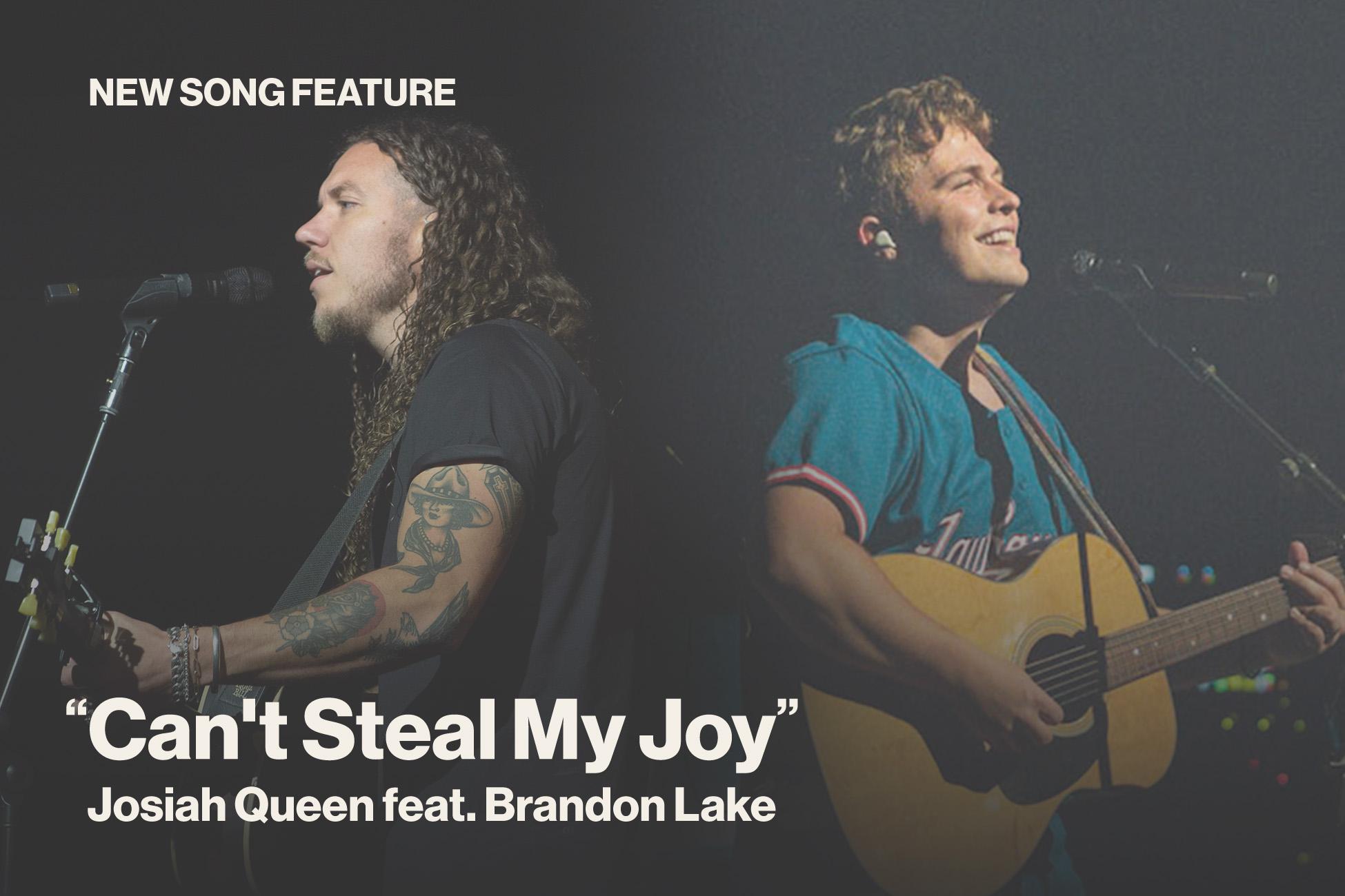 New Song Feature Can't Steal My Joy Josiah Queen featuring Brandon Lake