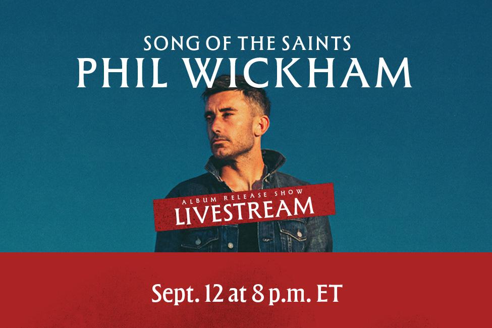 Phil Wickham Song of the Saints Album Release Show Livestream on September 12 at 8pm ET