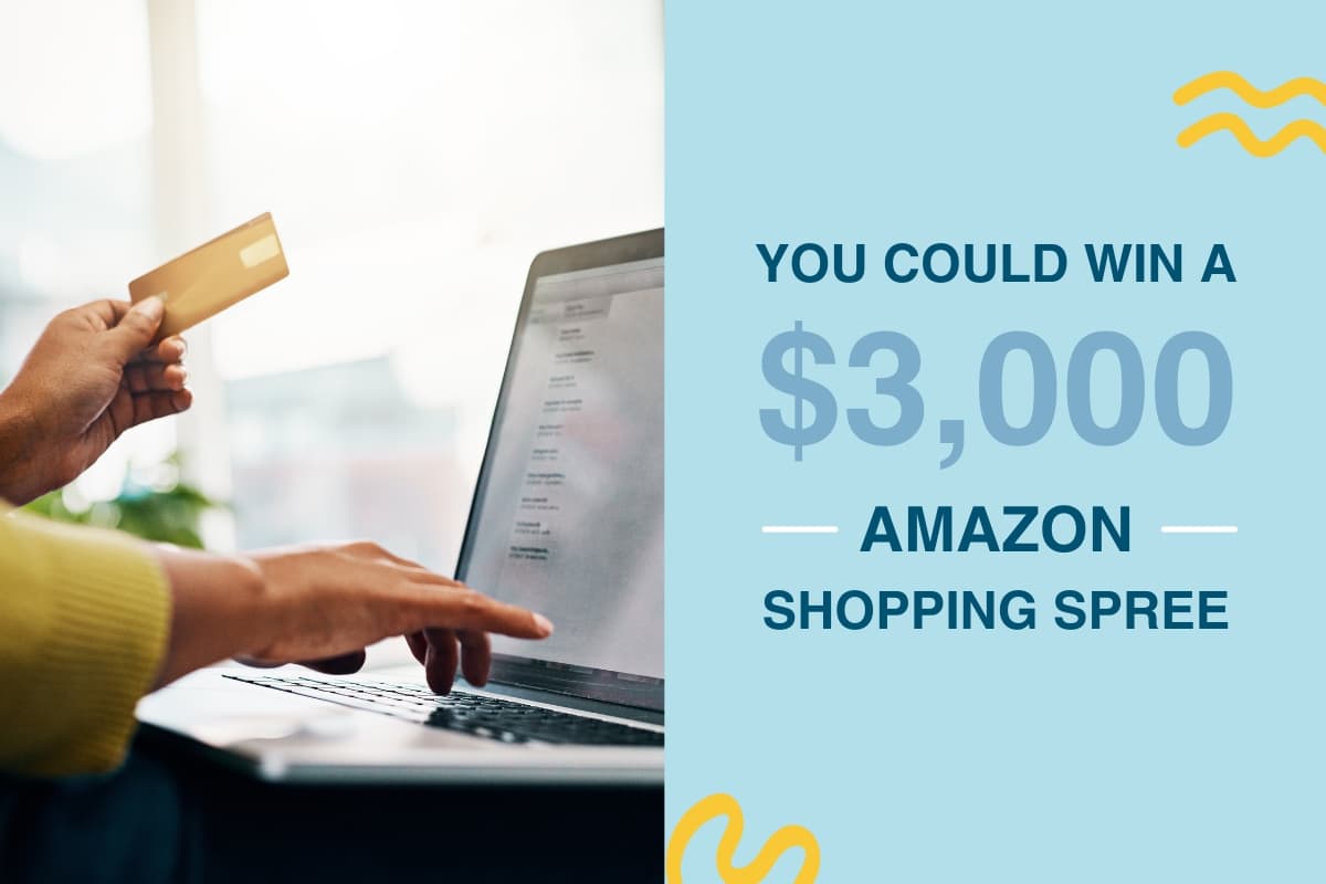 You could win a 3000 dollar Amazon shopping spree