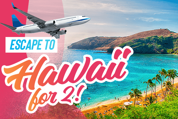 Escape to Hawaii for 2!