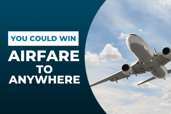 You Could Win Airfare to Anywhere