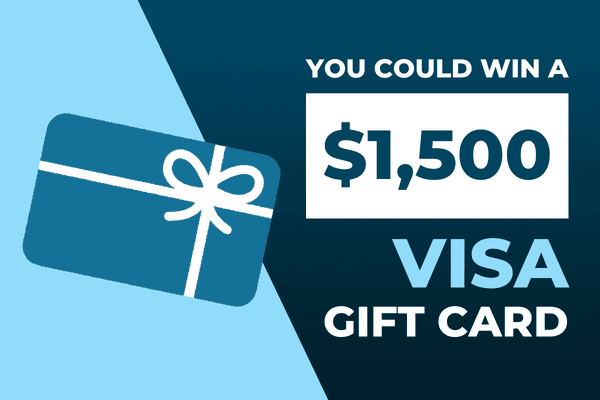 You Could Win a $1,500 Visa Gift Card