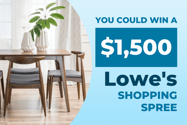 You Could Win a $1,500 Lowe's Shopping Spree