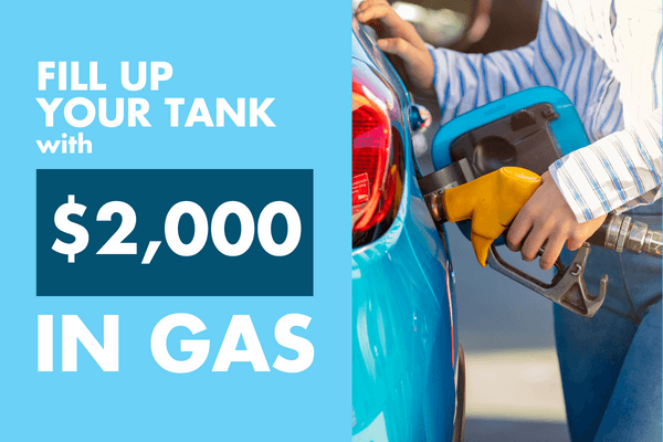Fill Up Your Tank with $2,000 in Gas