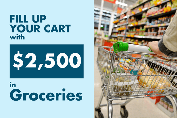 Fill Up Your Cart with $2,500 in Groceries