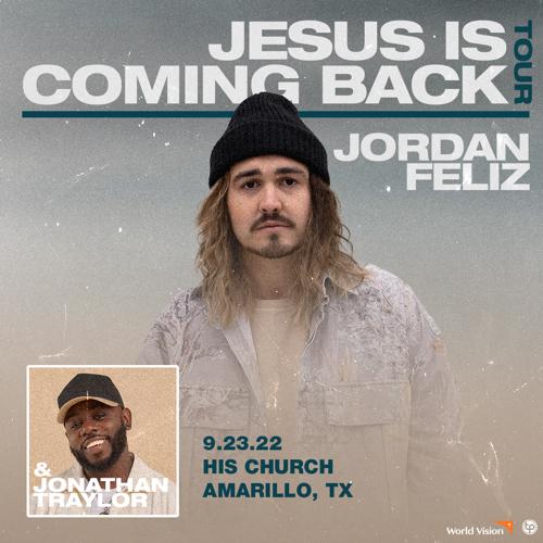 JESUS IS COMING BACK TOUR WITH JORDAN FELIZ