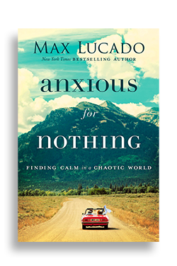 cover of Max Lucado's 'Anxious for nothing'