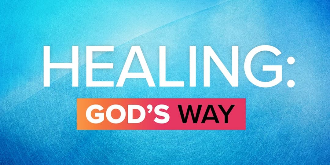 Healing: God's Way