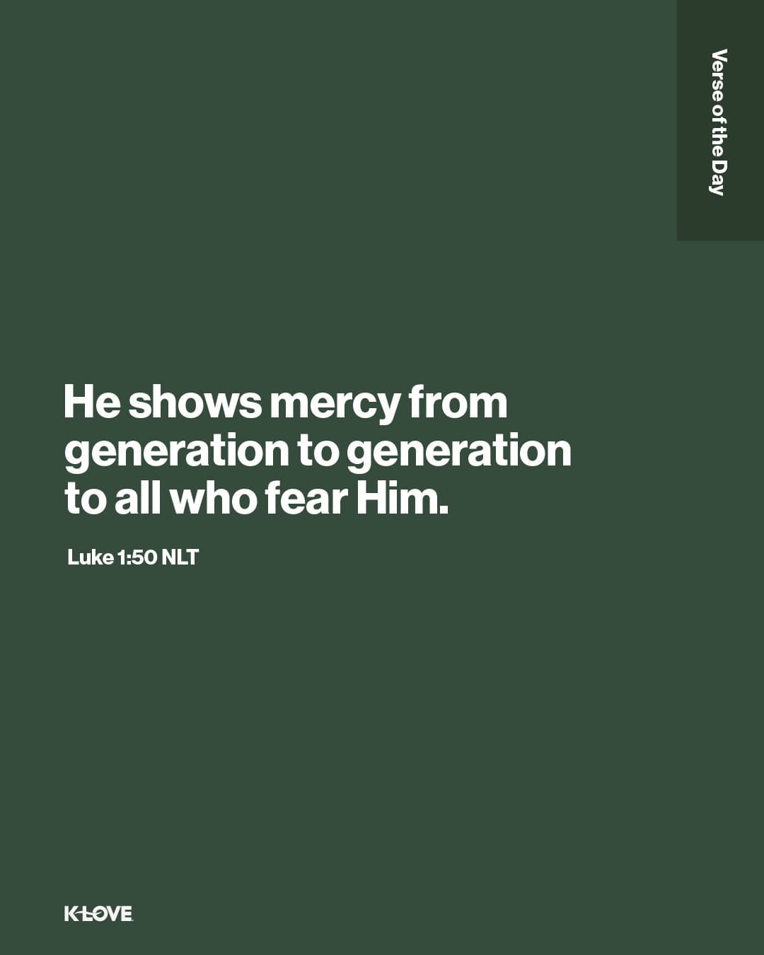 He shows mercy from generation to generation to all who fear Him.