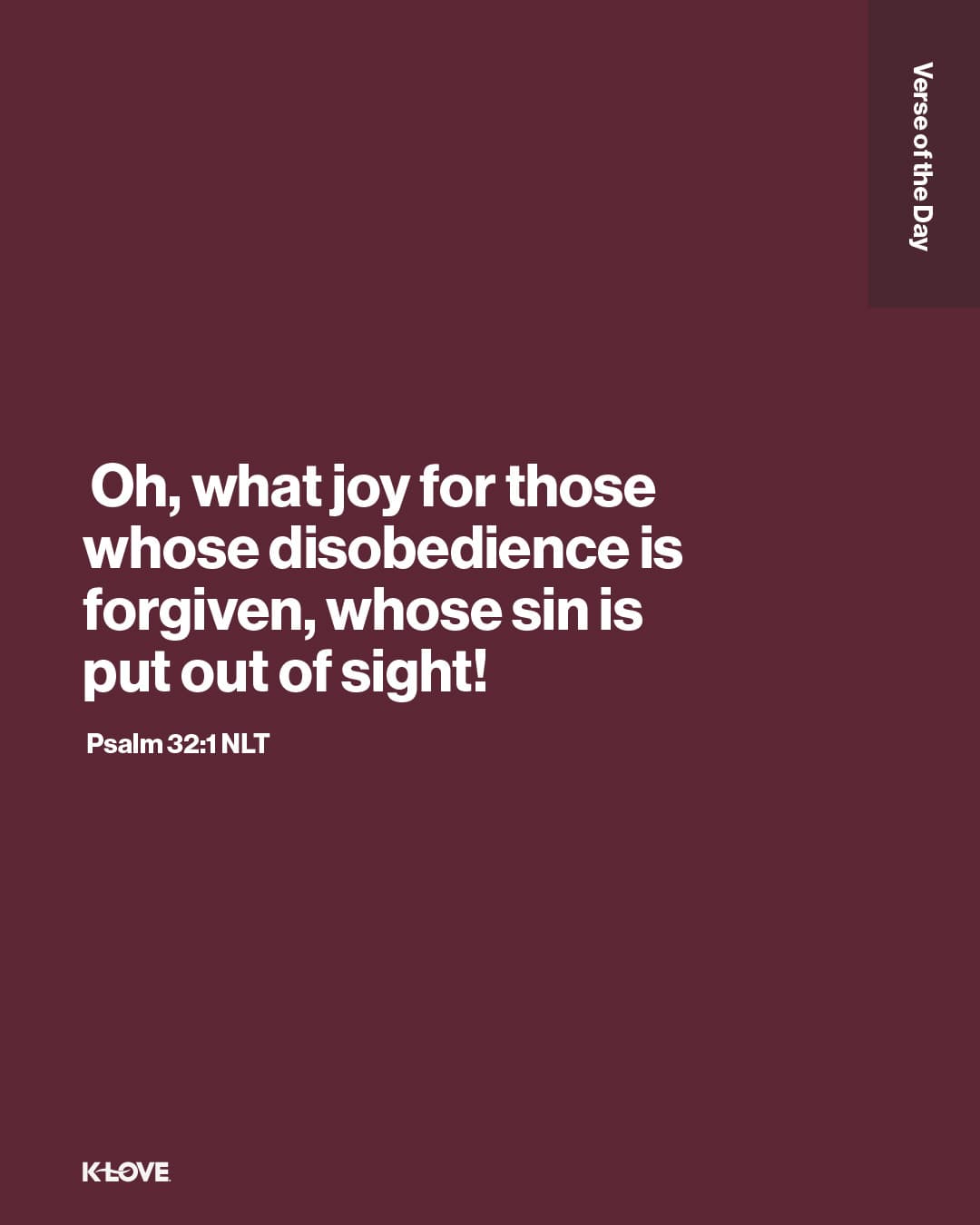 Oh, what joy for those whose disobedience is forgiven, whose sin is put out of sight!