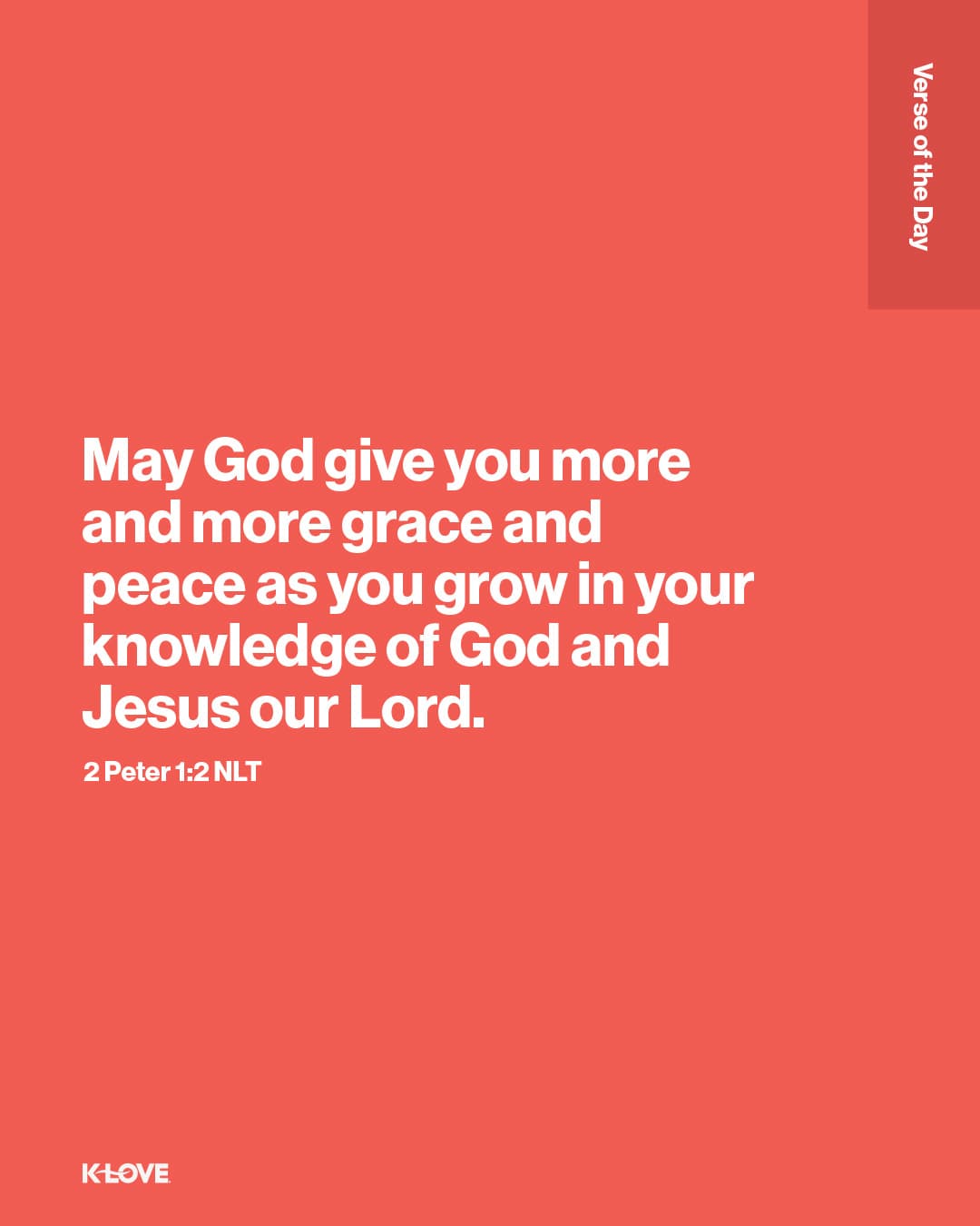 May God give you more and more grace and peace as you grow in your knowledge of God and Jesus our Lord.