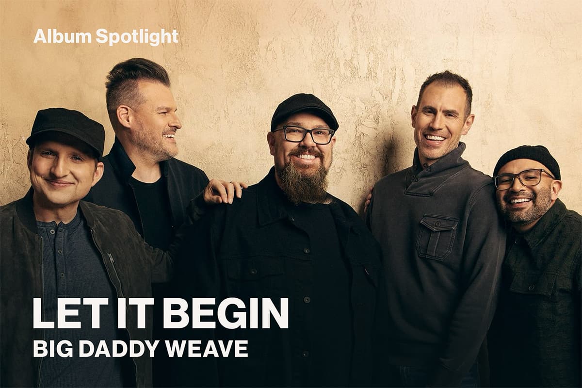 Album Spotlight Let It Begin Big Daddy Weave