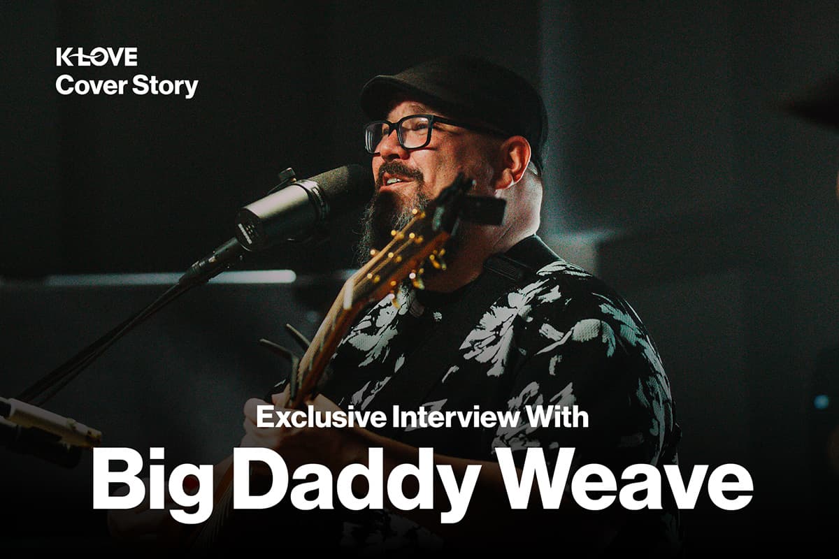 KLOVE Cover Story Exclusive Interview With Big Daddy Weave