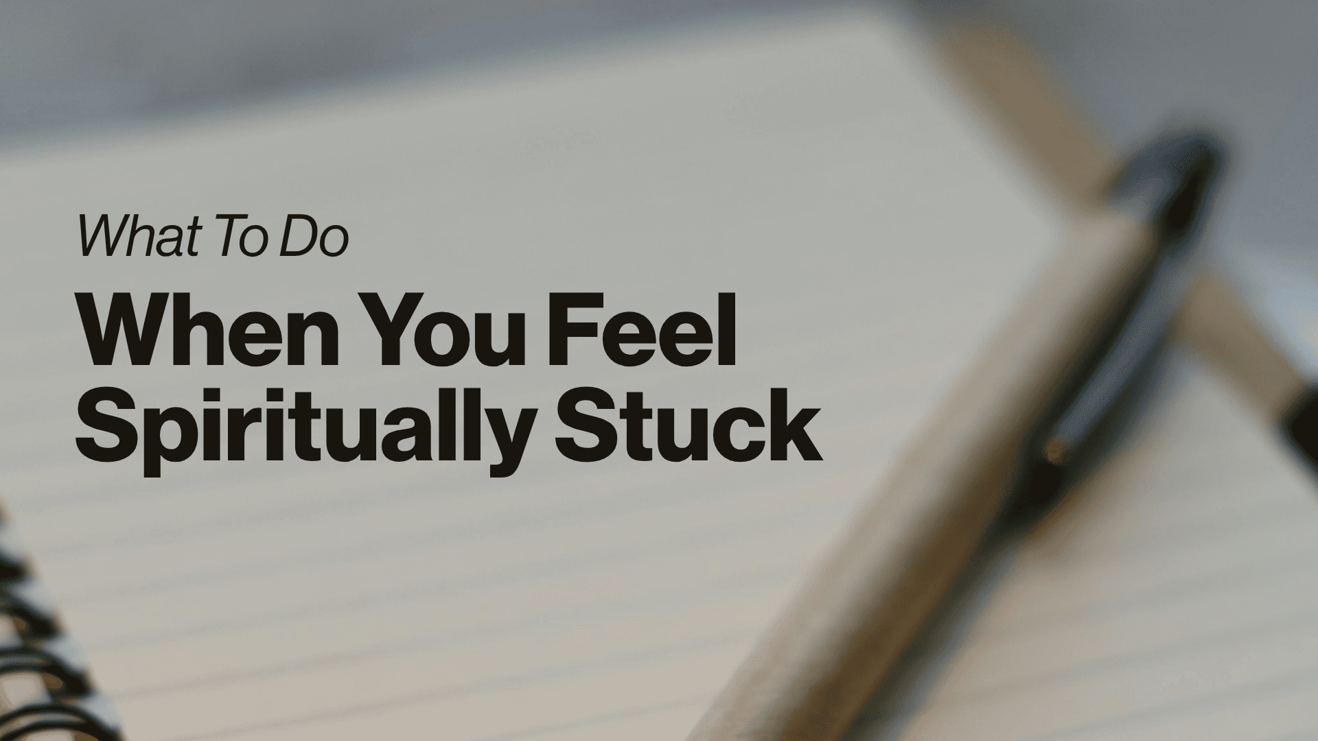What To Do When You Feel Spiritually Stuck Image