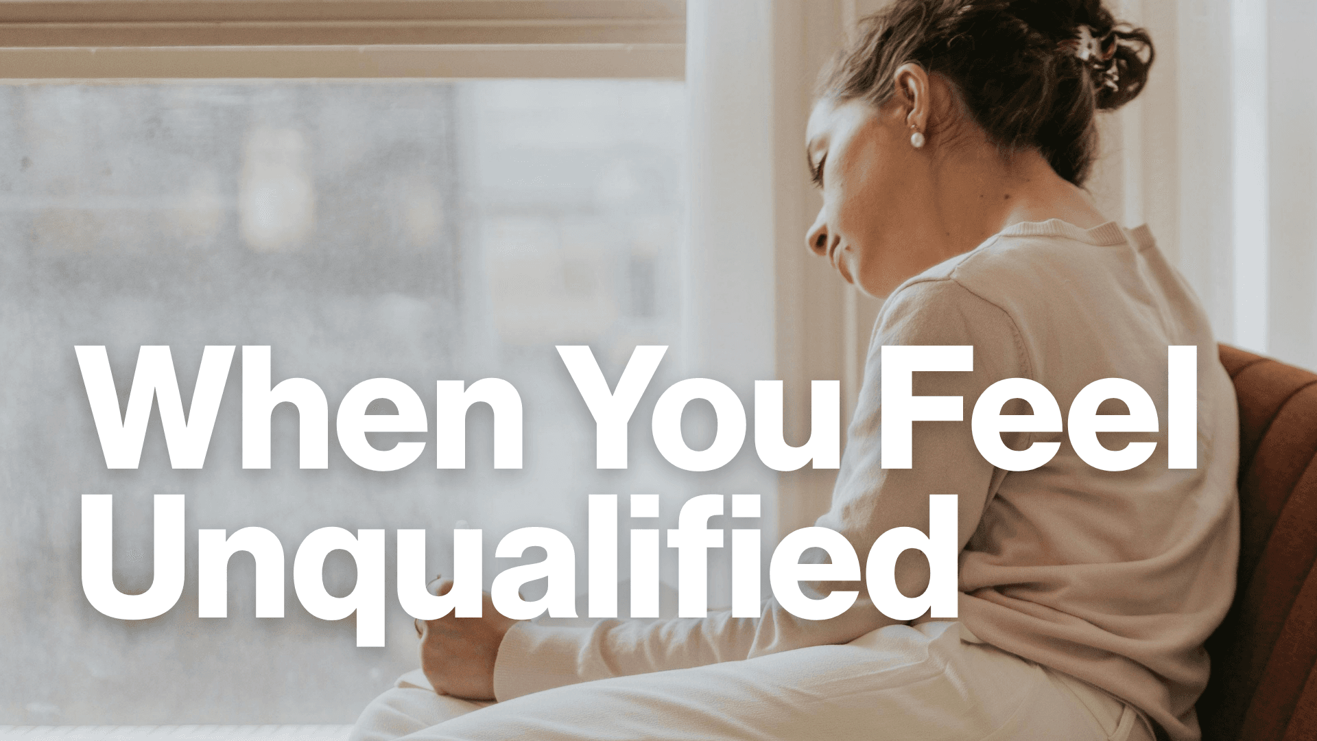 When You Feel Unqualified Image