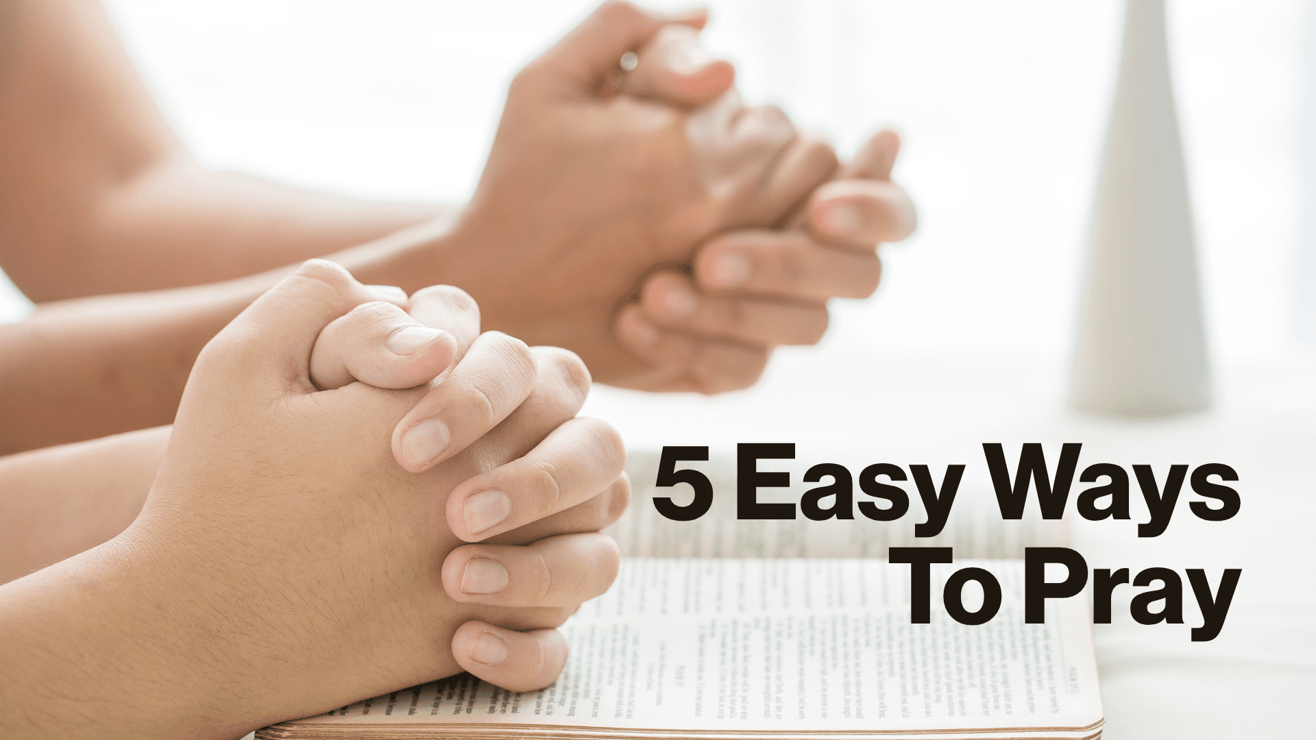 5 Easy Ways to Pray Image
