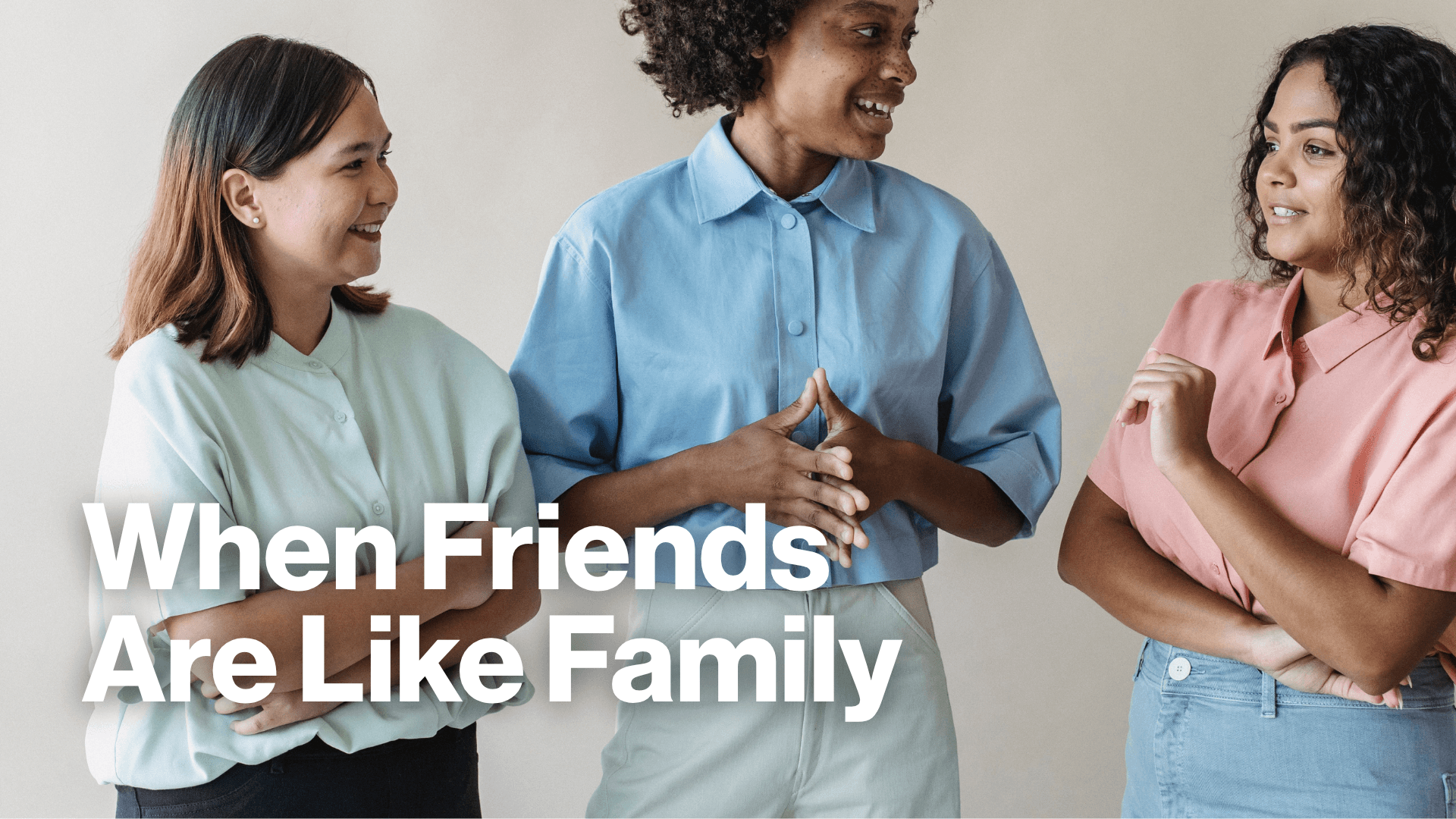 When Friends Are Like Family Image