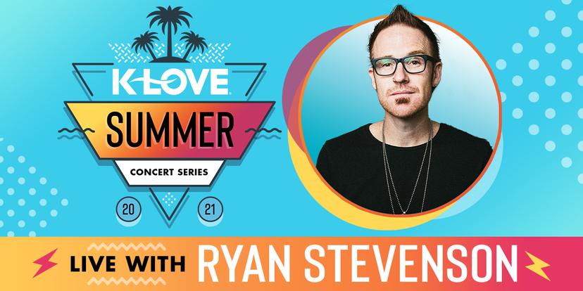 K-LOVE Summer Concert Series with Ryan Stevenson