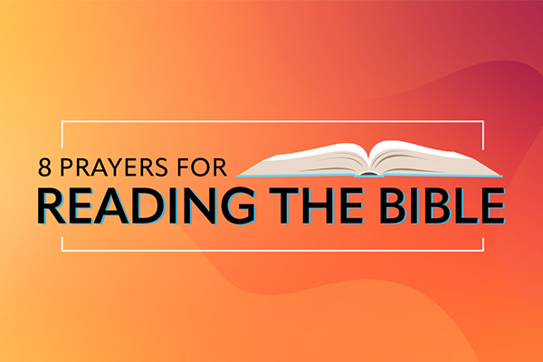 8 Prayers for Reading the Bible